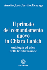 Il primato del comandamento nuovo in Chiara Lubich