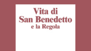 Vita di San Benedetto e la Regola