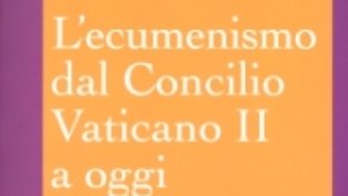 L’ecumenismo dal Concilio Vaticano II a oggi
