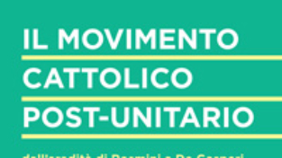 Il movimento cattolico post-unitario