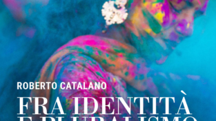 Fra identità e pluralismo. Il nuovo libro di Roberto Catalano