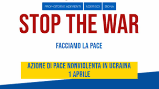 Stop the war: dall’Italia azione di pace nonviolenta in Ucraina